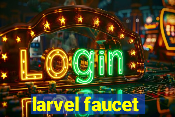 larvel faucet